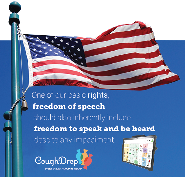 Image shows billowing USA flag with the message "One of our basic rights, freedom of speech, should also inherently include freedom to speak and be heard despite any impediment." CoughDrop logo shown at the bottom.